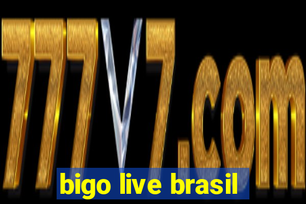 bigo live brasil